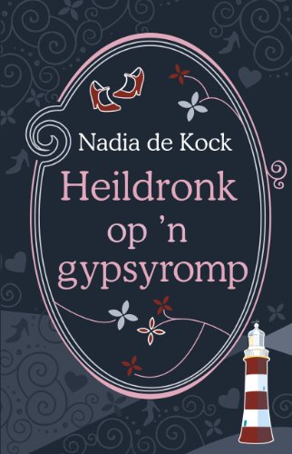 Heildronk op 'n gypsyromp (Afrikaans Edition)