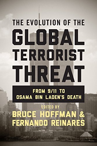 The Evolution of the Global Terrorist Threat: From 9/11 to Osama bin Laden's Death (Columbia Studies in Terrorism and Irregu)