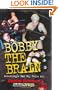 Bobby the Brain: Wrestling's Bad Boy Tells All