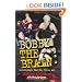 Bobby the Brain: Wrestling's Bad Boy Tells All