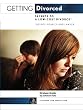Getting Divorced: Secrets to a Low Cost Divorce* (Despite Your Ex and Lawyer)