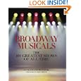 Broadway Musicals: The 101 Greatest Shows of All Time by Ken Bloom and Frank Vlastnik
