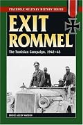Exit Rommel: The Tunisian Campaign, 1942-43 (Stackpole Military History)