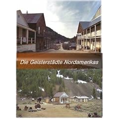 Die Geisterst�dte Nordamerikas