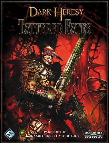 Dark Heresy: Tattered Fates (Part One of the Haarlock's Legacy Trilogy)