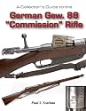 A Collector's Guide to the German Gew. 88 "Commission" Rifles and Carbines