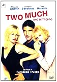 Two Much - Uno Di Troppo
