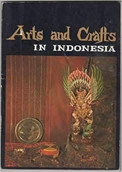 Arts and Crafts in Indonesia.: Indonesian Committee.: Amazon.com: Books
