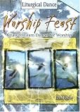 Worship Feast Liturgical Dance: 8 Easy-to-learn Dances for Worship [DVD]