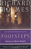 Footsteps: Adventures of a Romantic Biographer
