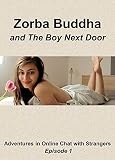 Zorba Buddha and The Boy Next Door (Zorba Buddha Chats With Strangers Book 1)