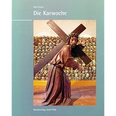 Die Karwoche in Mystik und Brauchtum