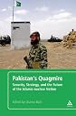 Pakistan's Quagmire: Security, Strategy, and the Future of the Islamic-nuclear Nation