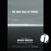 The Drop Edge of Yonder | [Rudolph Wurlitzer]