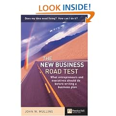 The New Business Road Test: What Entrepeneurs and Executives Should Do Before Writing a Business Plan