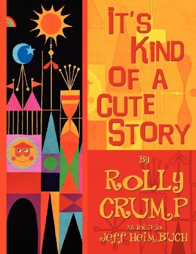 It's Kind of a Cute Story by Rolly Crump (2012-11-20)