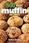 500 Best Muffin Recipes