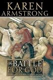 The battle for God : fundamentalism in Judaism, Christianity and Islam