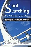 Soul Searching the Millennial Generation: Strategies for Youth Workers