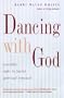 Dancing With God: Everyday Steps to Jewish Spiritual Renewal
