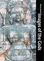 Images of the Gods: Khmer Mythology in Cambodia, Laos & Thailand