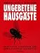 Ungebetene Hausgäste: Ungeziefer vorbeugen und umweltgerecht bekämpfen