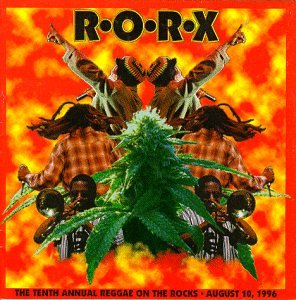 R.O.R.X-Tenth Annual Reggae on the Rocks - August 10, 1996