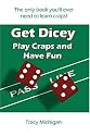Get Dicey: Play Craps and Have Fun