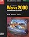 Books : Microsoft Works 2000: Introductory Concepts and Techniques (Shely and Cashman Series)