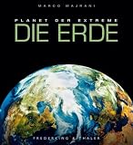 Planet der Extreme. Die Erde. Planet der Extreme - Marco Majrani