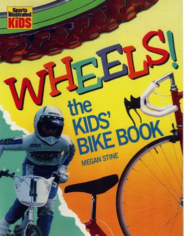 Wheels!: The Kids' Bike Book (Sports illustrated for kids)
