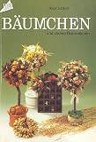 Produkt-Bild: B&auml;umchen und andere Dekorationen (5. illustierte Auflage) [Broschiert] (Hobby-Ratgeber)