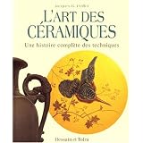 L'Art des c�ramiques : Une histoire compl�te des techniquespar Jacques Peiffer