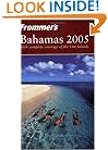 Frommer's Bahamas 2005 (Frommer's Complete Guides)