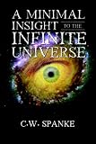 A Minimal Insight to the Infinite Universe