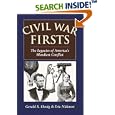 Civil War Firsts: The Legacies of America's Bloodiest Conflict by  Gerald S. Henig and Eric Niderost