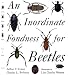 An Inordinate Fondness for Beetles