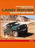 Land Rover. 1948 - 1998. Die ersten 50 Jahre und mehr