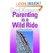 God Knows Parenting Is a Wild Ride: 9 Things to Hold on to