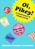 Oi Pikey!: A Celebration of Cheap Living