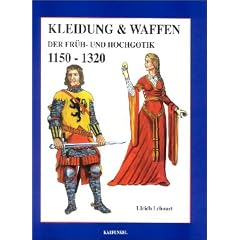 Kleidung und Waffen der Fr�h- und Hochgotik. 1150-1320