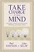 Take Charge of Your Mind: Core Skills to Enhance Your Performance, Well-being, and Integrity at Work