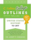 United States History to 1877 (Collins College Outlines)