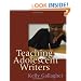 Teaching Adolescent Writers