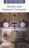 Berlin and Eastern Germany (Blue Guides)