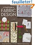 A Field Guide to Fabric Design: Desig...