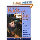 Kids with Celiac Disease : A Family Guide to Raising Happy, Healthy, Gluten-Free Children by Danna Korn