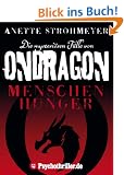 Ondragon: Menschenhunger (Mystery-Thriller)