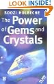 The Power of Gems and Crystals: How They Can Transform Your Life