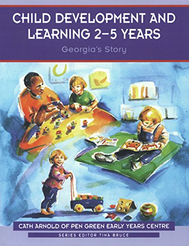 Child Development and Learning 2-5 Years: Georgia's Story (Zero to Eight)